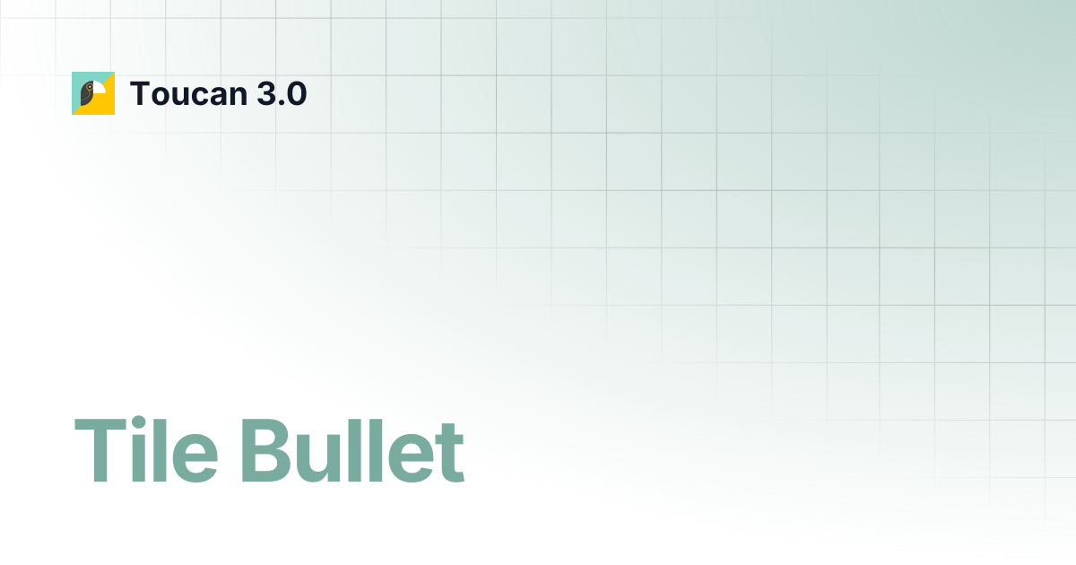 Tile Bullet | Toucan 3.0